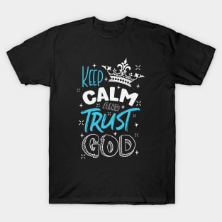 Keep calm and trust God T-Shirt